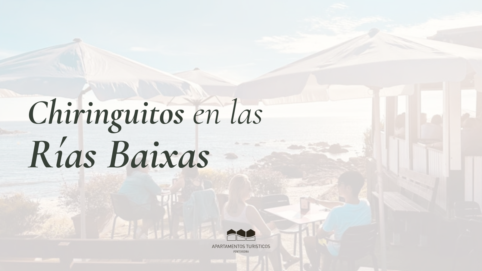 Terraza junto al mar en las Rías Baixas durante una escapada de verano desde Pontevedra