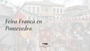 Personas vestidas de época durante la Feira Franca en el centro histórico de Pontevedra